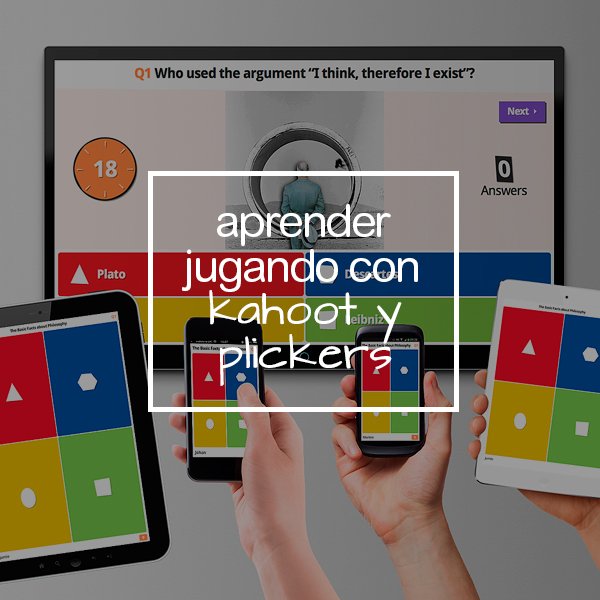 Aprender Jugando (Herramientas kahoot y Plickers)