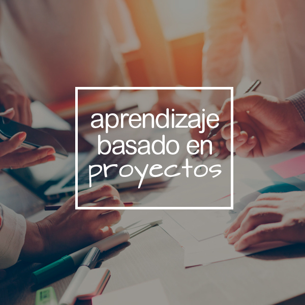 Aprendizaje basado en proyectos