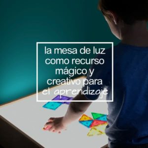 La mesa de Luz como recurso de aprendizaje
