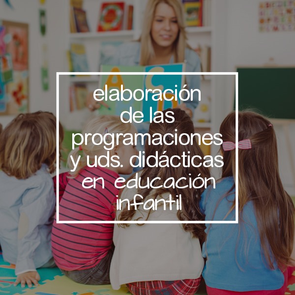 Elaboración de la programación y de las unidades didácticas en educación infantil